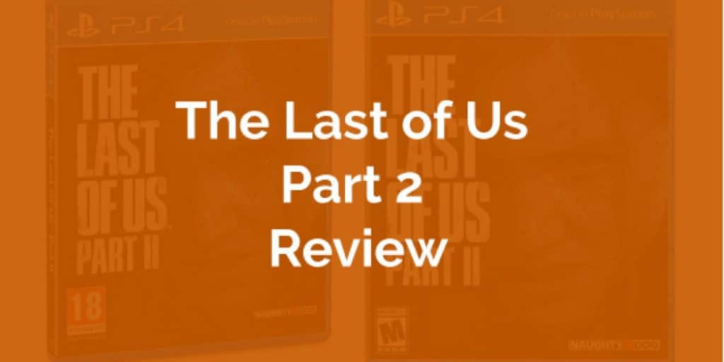 The Last of Us Part-2 Review