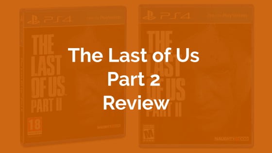 Podcast: The Last of Us Part II Review, and a Buying Guide