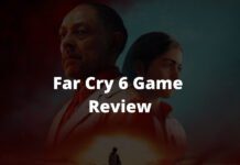 Far Cry 6 Game Review- Is the Game Worth Buying